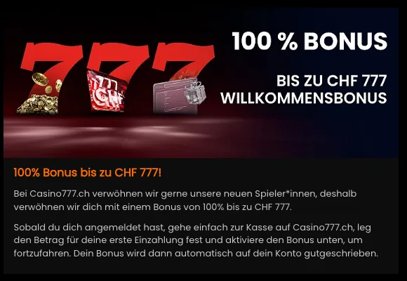 Willkommensbonus von Casino777: 100 Prozent bis CHF 777 auf die erste Einzahlung, Aktivierung in der Kasse, Stand Oktober 2026