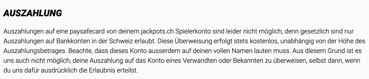 Jackpots.ch: Auszahlungen auf eine Paysafecard sind nicht möglich, nur auf Bankkonten in der Schweiz